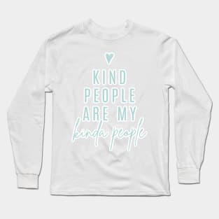 Kind People Are My Kinda People | Aqua Long Sleeve T-Shirt